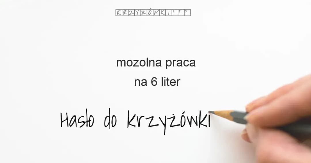 Mozolna praca: Rozwiązania krzyżówkowe i ich znaczenie